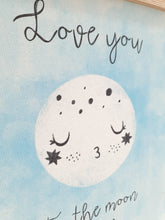 Load image into Gallery viewer, Love you to the moon canvas print with wooden hanger - Moon nursery accessory - Moon bedroom accessory - Wooden Print hanger - Blue nursery